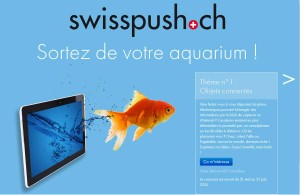 swisspush.ch propose de sortir de son bocal... swisspush.ch propose de sortir de son bocal...