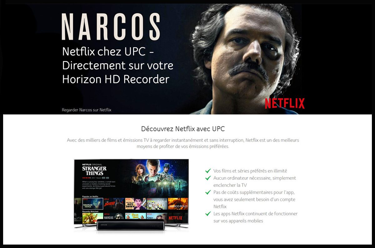 Réaliste, UPC propose Netflix sur son boîtier Horizon HD. Réaliste, UPC propose Netflix sur son boîtier Horizon HD.