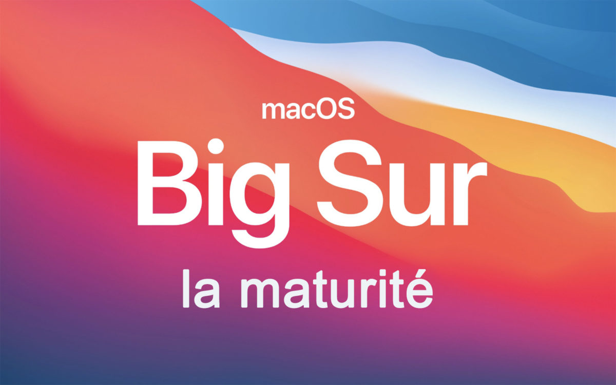 Le temps de la maturité pour macOS Big Sur. Le temps de la maturité pour macOS Big Sur.