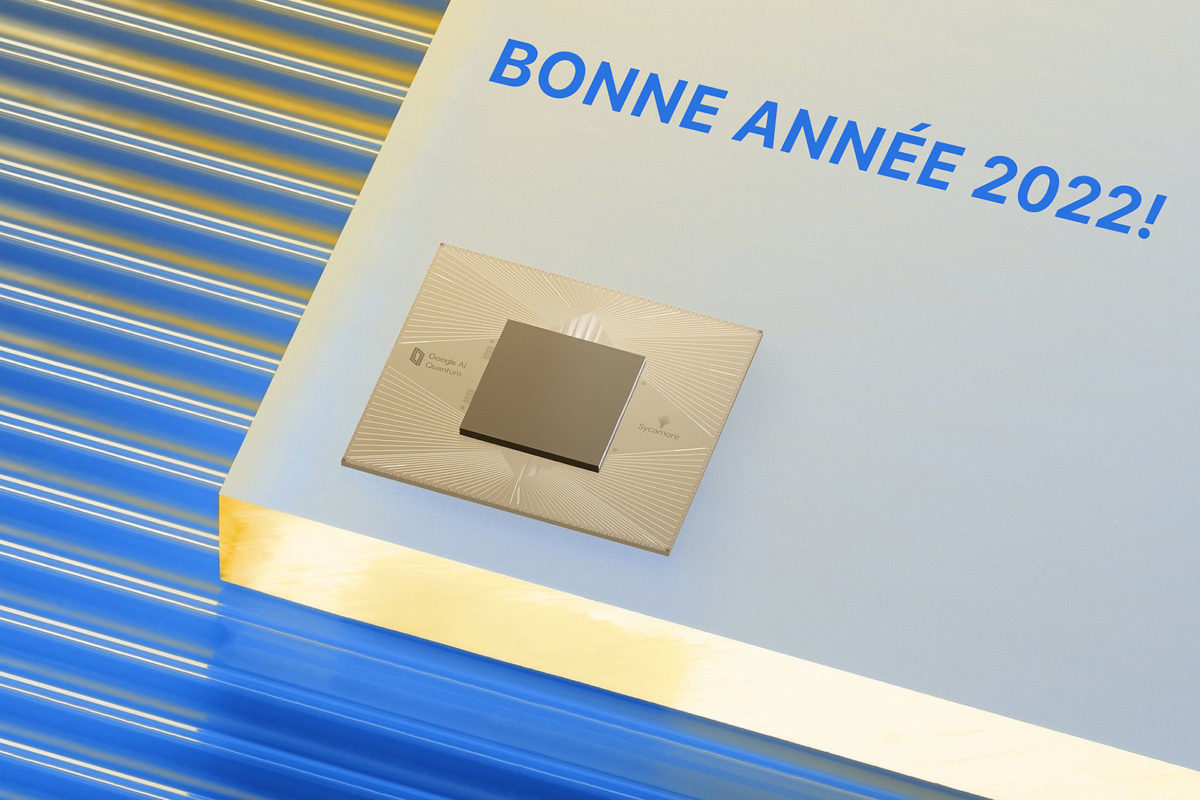 Bonne année 2022, sous le signe du Sycamore de Google! Bonne année 2022, sous le signe du Sycamore de Google!